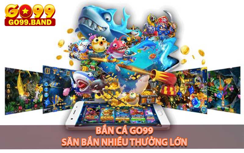 Bắn cá go99 giao diện đỉnh cao